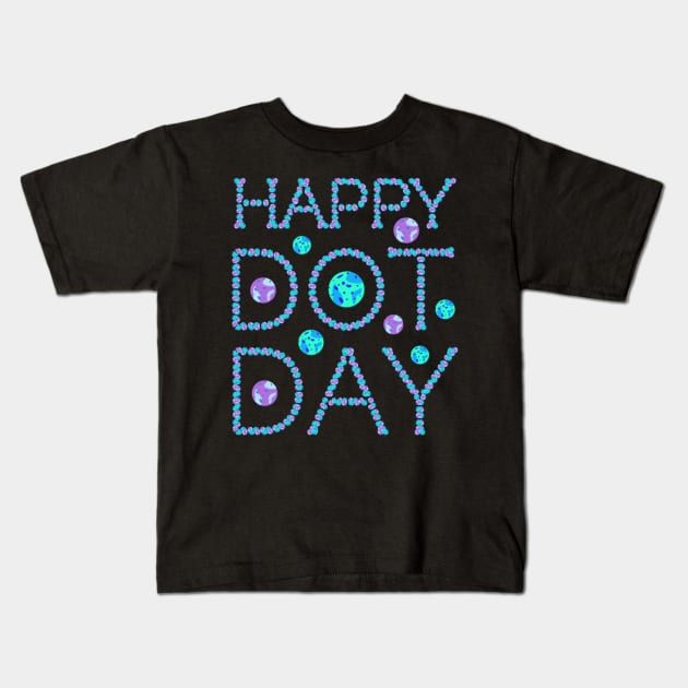 Happy Dot Day, International Dot Day design Kids T-Shirt by Luxinda